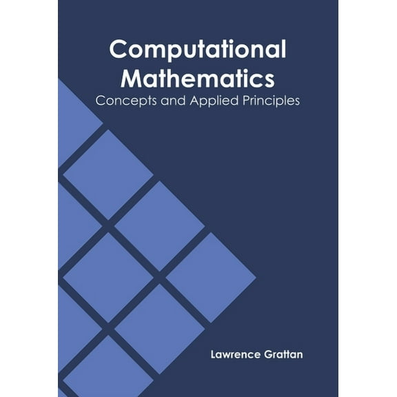 Computational Mathematics: Concepts and Applied Principles, (Hardcover)