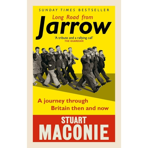 Long Road from Jarrow : A Journey Through Britain Then and Now (Paperback)