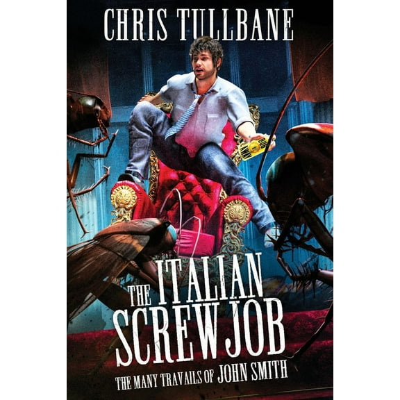 The Many Travails of John Smith The Italian Screwjob, Book 4, (Paperback)