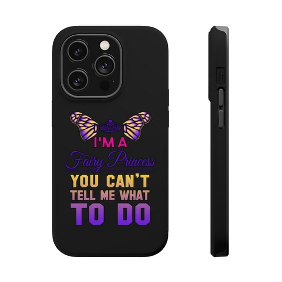 DistinctInk Tough Case for Apple iPhone 15 PRO (6.1" Screen), Compatible with MagSafe Charging - I'm a Fairy Princess Can't Tell Me What To Do