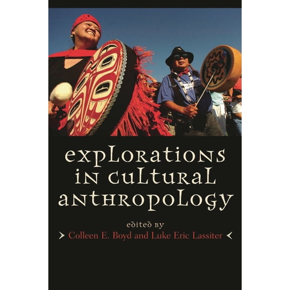 Explorations in Cultural Anthropology: A Reader, (Paperback)