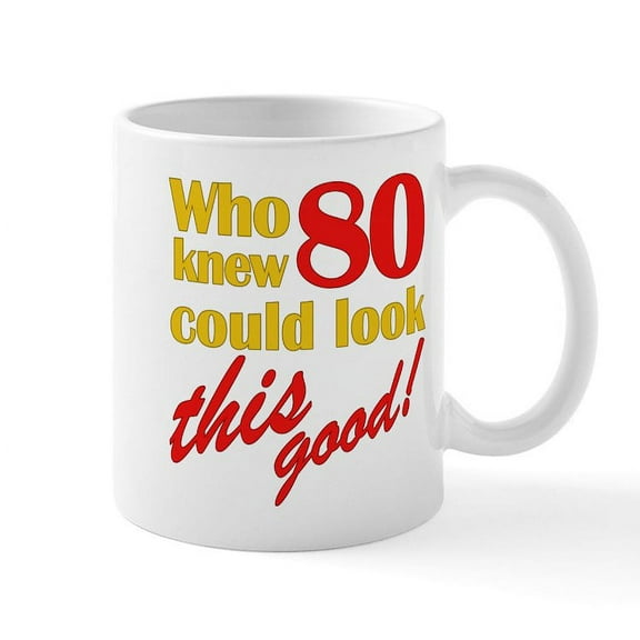 CafePress - Funny 80Th Birthday Gag Gifts Mug - 11 oz Ceramic Mug - Novelty Coffee Tea Cup