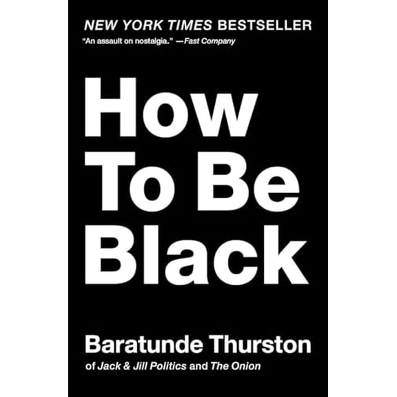 Pre-Owned How to Be Black (Paperback) 0062003224 9780062003225