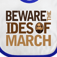 thumbnail image 4 of Inktastic Beware the Ides of March Boys or Girls Baby Bib, 4 of 4