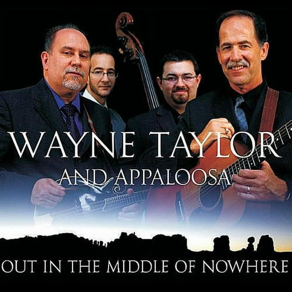 Wayne Taylor & Appaloosa - Out in the Middle of Nowhere - Music & Performance - CD