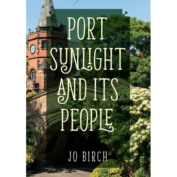 Port Sunlight and its People (Paperback)
