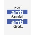 thumbnail image 1 of Not Antisocial Anti Idiot: Notebook with Blank Lines (8.5 X 11 - 110 Pages), 1 of 1