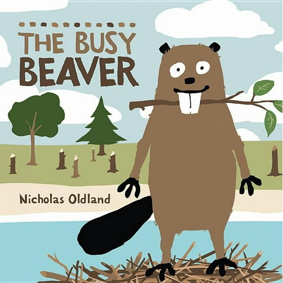 Life in the Wild The Busy Beaver, Book 3, (Hardcover)