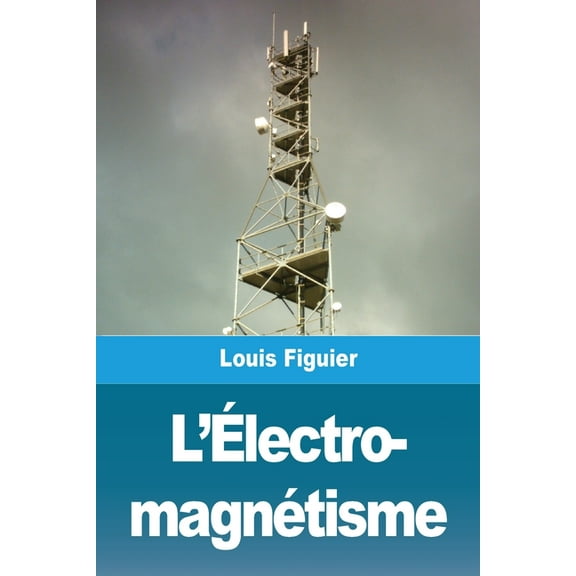 L'Ãlectro- magnÃ©tisme, (Paperback)