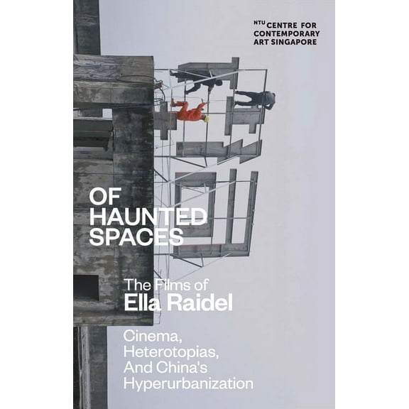 Of Haunted Spaces: Cinema, Heterotopias, and China's Hyperurbanization, (Paperback)