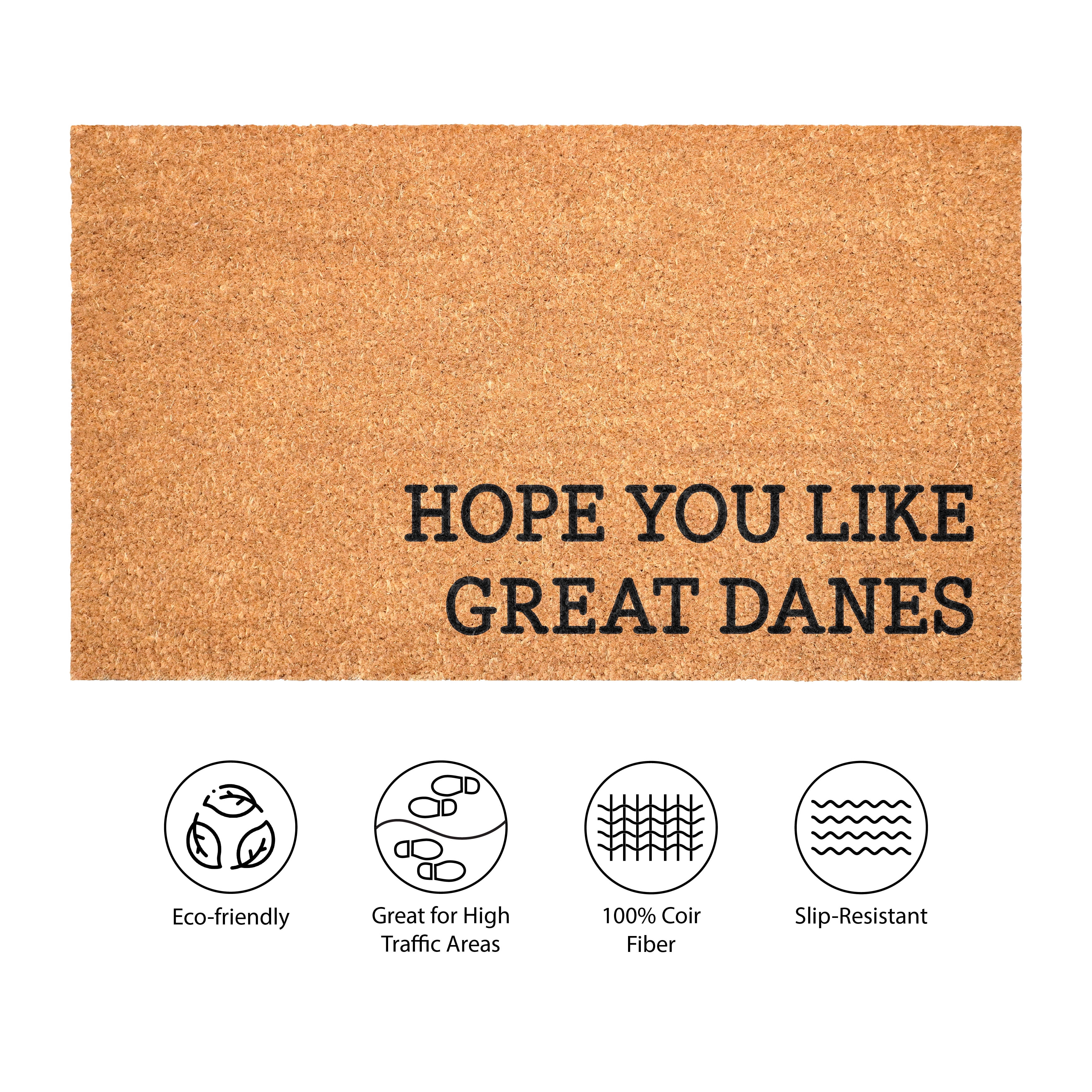 Hope You Like Great Danes Non Slip Vinyl Backing, Front Doormat, Entryway Doormat, 17"x29"