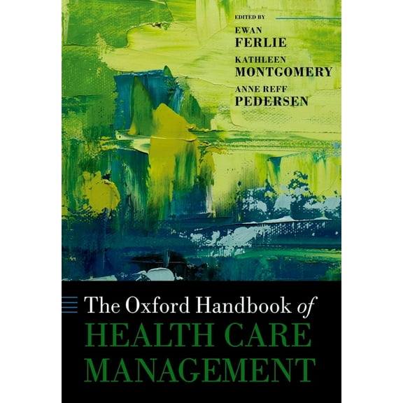 Oxford Handbooks The Oxford Handbook of Health Care Management, (Paperback)