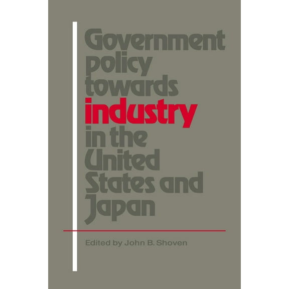 Government Policy Towards Industry in the United States and Japan, (Paperback)