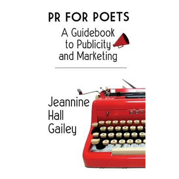 PR for Poets: A Guidebook to Publicity and Marketing