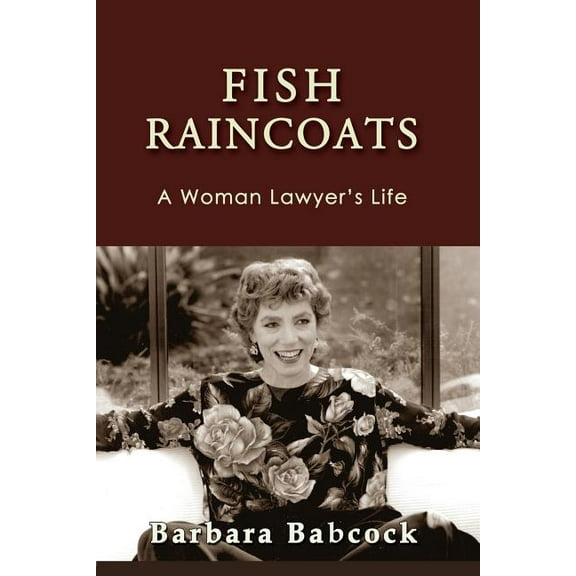 Journeys & Memoirs Fish Raincoats: A Woman Lawyer's Life, Book 20, (Paperback)