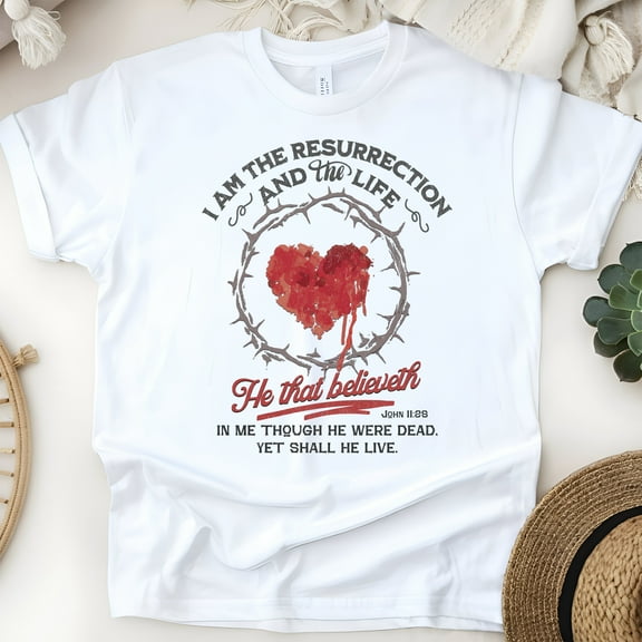 Resurrection and Life T-Shirt – John 11:25 Christian Tee with Blood Heart and Crown of Thorns, White, Size S