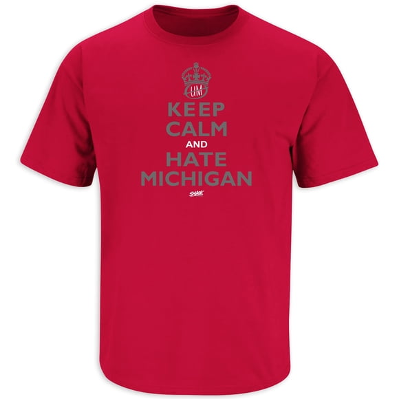 Smack Apparel Keep Calm and Hate Michigan T-Shirt for Ohio State College Fans (SM-5XL) (Red Short Sleeve, 4X-Large)