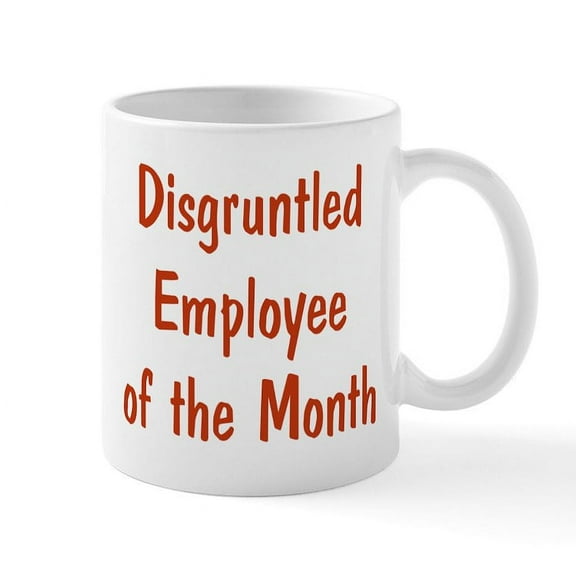 CafePress - Disgruntled Employee Of The Month Mug - 11 oz Ceramic Mug - Novelty Coffee Tea Cup