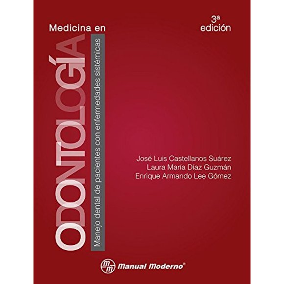 Libro Medicina En Odontologia: Manejo Dental De Pacientes Con Enfermedades Sistemicas Tapa Blanda, Autor Jose Luis Castellanos Suarez, Editorial El Manual Moderno