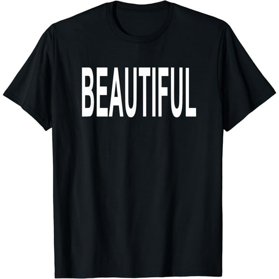 Shirt That Says Beautiful T-Shirt