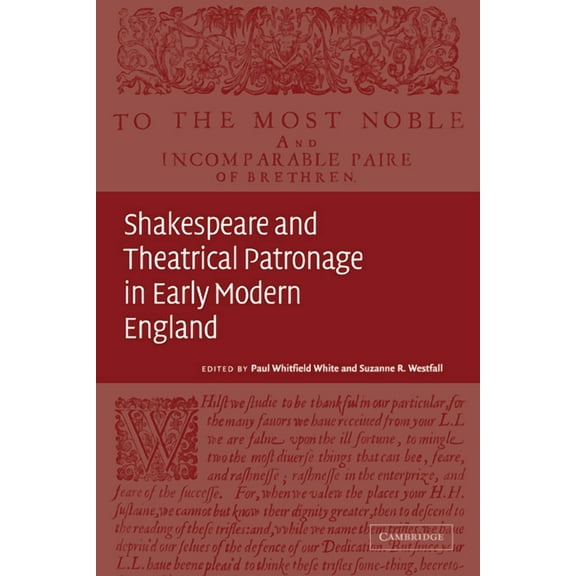 Shakespeare and Theatrical Patronage in Early Modern England, (Paperback)