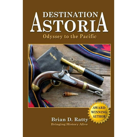 Destination Astoria : Odyssey to the Pacific (Paperback)