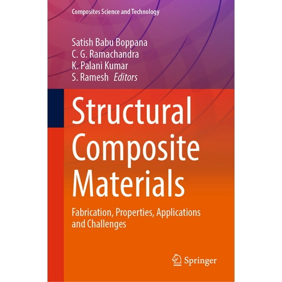 Composites Science and Technology Structural Composite Materials: Fabrication, Properties, Applications and Challenges, (Hardcover)