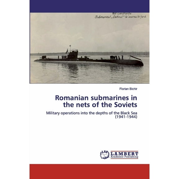 Romanian submarines in the nets of the Soviets (Paperback)