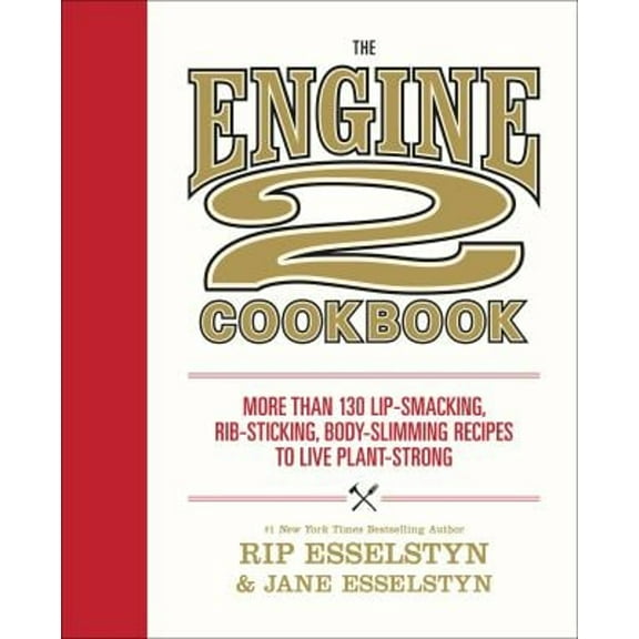 Pre-Owned The Engine 2 Cookbook: More Than 130 Lip-Smacking, Rib-Sticking, Body-Slimming Recipes to Live Plant-Strong (Paperback) 1455591181 9781455591183