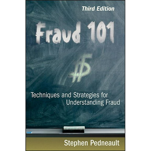Fraud 101: Techniques and Strategies for Understanding Fraud, (Hardcover)