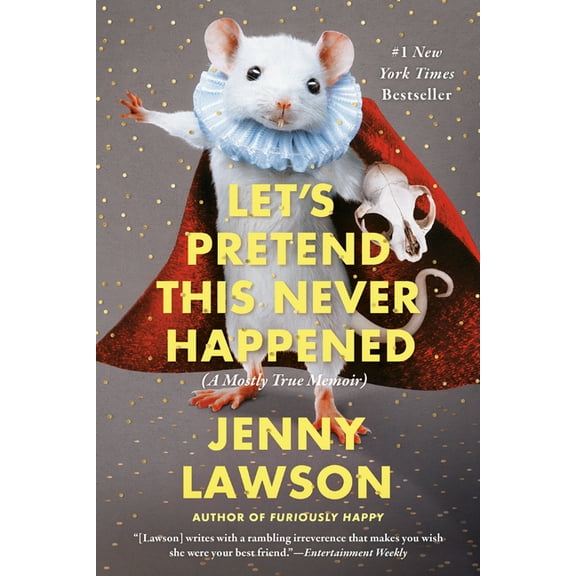 Let's Pretend This Never Happened: A Mostly True Memoir, (Paperback)