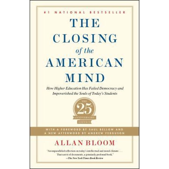 Pre-Owned The Closing of the American Mind: How Higher Education Has Failed Democracy and Impoverished the Souls of Today's Students (Paperback) 1451683200 9781451683202