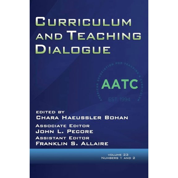 Curriculum & Teaching Dialogue Curriculum and Teaching Dialogue Vol 23 Issue 1 & 2, (Hardcover)