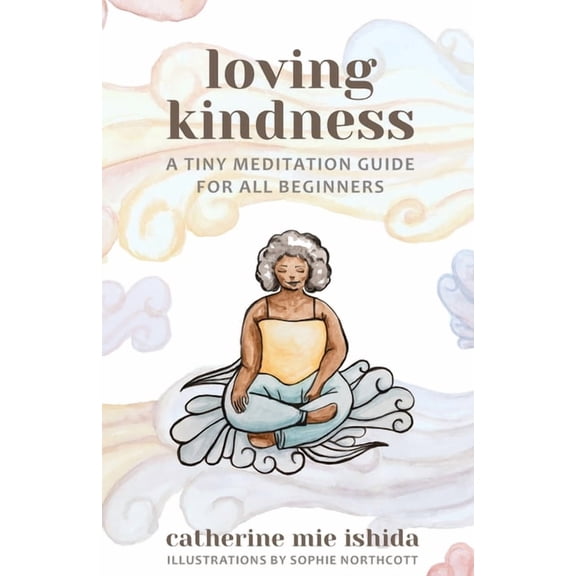 Loving-Kindness: A Tiny Meditation Guide for All Beginners, (Paperback)