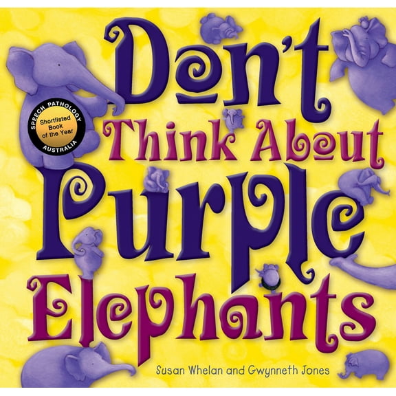 Pre-Owned Don't Think about Purple Elephants (Paperback) 1925335488 9781925335484