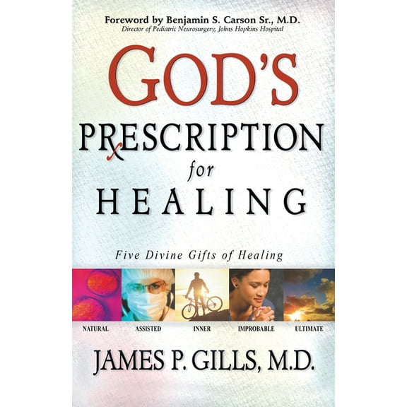 God's Prescription For Healing : Five Divine Gifts of Healing (Paperback)
