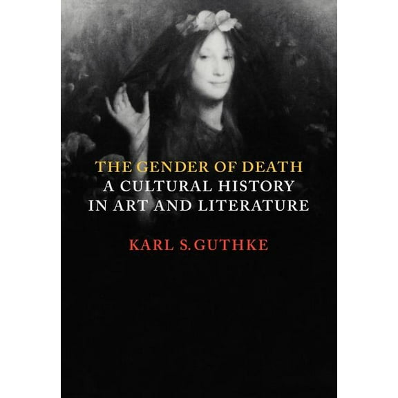The Gender of Death: A Cultural History in Art and Literature, (Paperback)