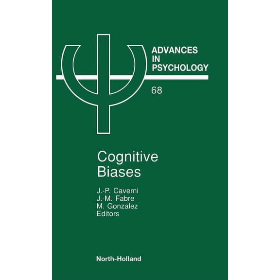 Advances in Psychology Cognitive Biases: Volume 68, Book 68, (Hardcover)