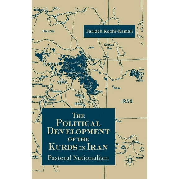 The Political Development of the Kurds in Iran: Pastoral Nationalism, (Paperback)