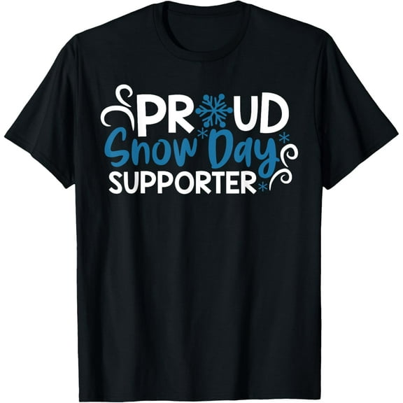 Proud Snow Day Supporter T-Shirt