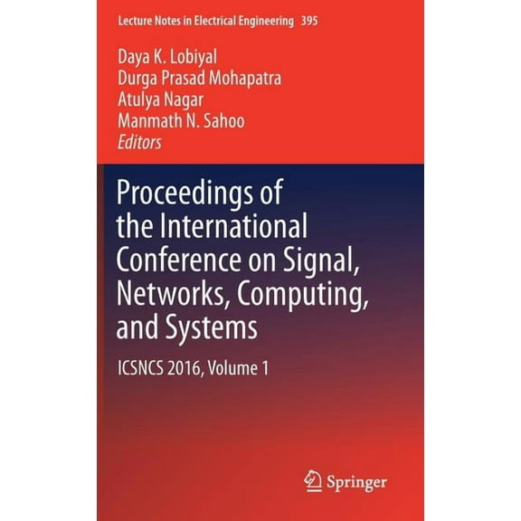 Lecture Notes in Electrical Engineering Proceedings of the International Conference on Signal, Networks, Computing, and Systems: Icsncs 2016, Volume 1, Book 395, (Hardcover)