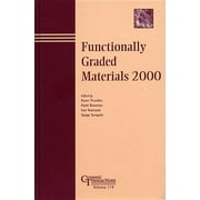 Ceramic Transactions: Functionally Graded Materials 2000 (Hardcover)