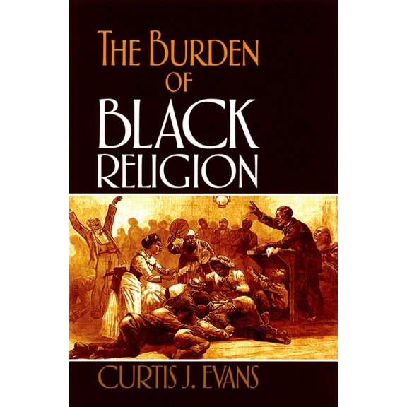 The Burden of Black Religion, (Paperback)