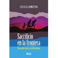 thumbnail image 2 of Sacrificio En La Frontera : Una Madre Busca a Su Niño Robado (Paperback), 2 of 2