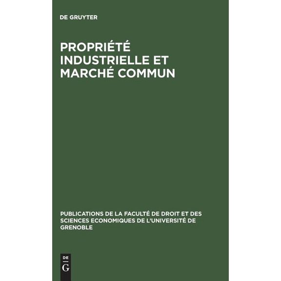 PropriÃ©tÃ© industrielle et marchÃ© commun, (Hardcover)