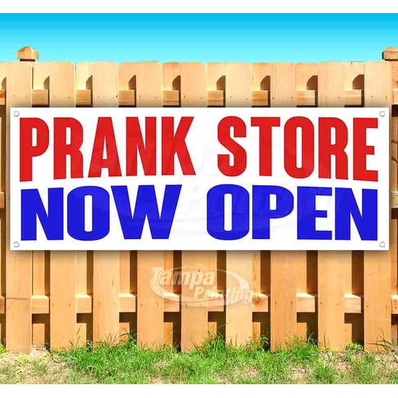 Prank Store Now Open 13 oz Vinyl Banner With Metal Grommets