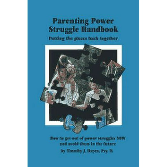 The Parenting Power Struggle Handbook (Paperback) by Timothy J Hayes Psy D