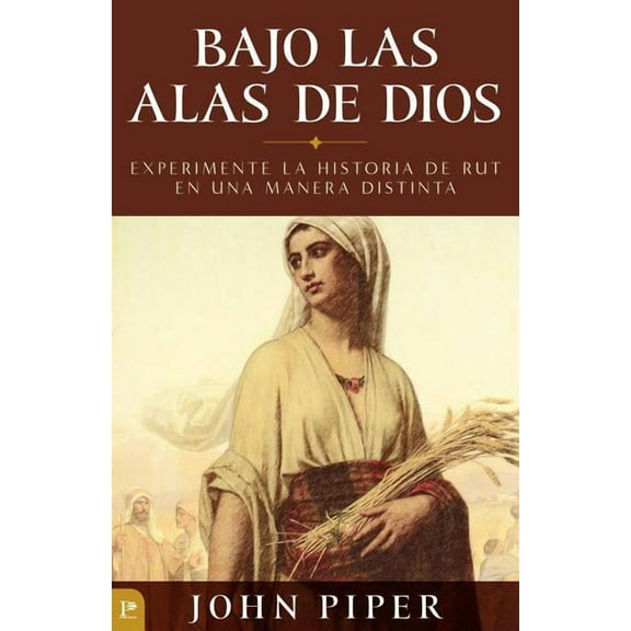 Bajo Las Alas de Dios: Experimente La Historia de Rut En Una Manera Distinta, (Paperback)