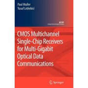 Analog Circuits and Signal Processing CMOS Multichannel Single-Chip Receivers for Multi-Gigabit Optical Data Communications, (Paperback)