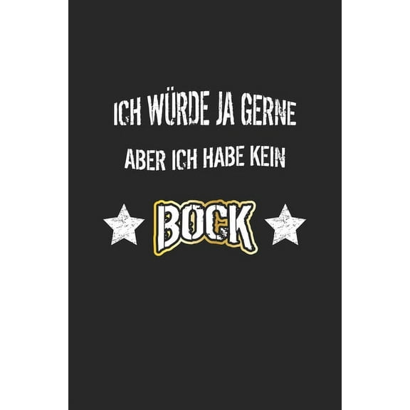 Ich würde ja gerne aber ich habe kein Bock: Monatsplaner für pubertierende Jugendliche - Lustige Pubertät Geschenk-Idee - A5 - 120 Seiten (Paperback)